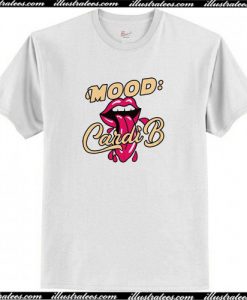 Mood Cardi B T-Shirt AI