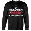 Real Men Marry A Lizard Lover Sweatshirt AI
