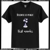 Science Is Magic That Works T-Shirt AI