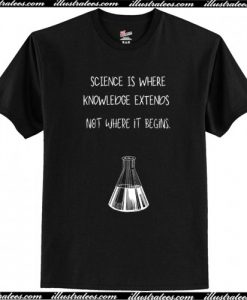 Science is where knowledge extends T-Shirt AI