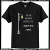 Science lights the road T-Shirt AI
