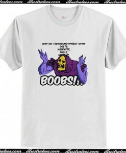 Why do I surround myself with dolts halfwits fools boobs T Shirt AI