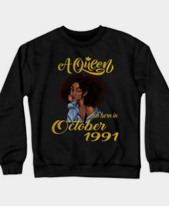 A Queen Was Born in October 1991 Sweatshirt AI