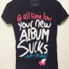 All Time Low Your New Album Sucks T-Shirt AI