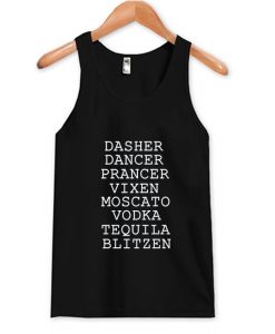 Dasher Dancer Prancer Vixen Moscato Vodka Tequila Blitzen Tank Top AI