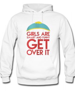 Girls Are Smart And Funny Get Over It Hoodie AI