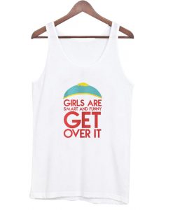 Girls Are Smart And Funny Get Over It Tank Top AI