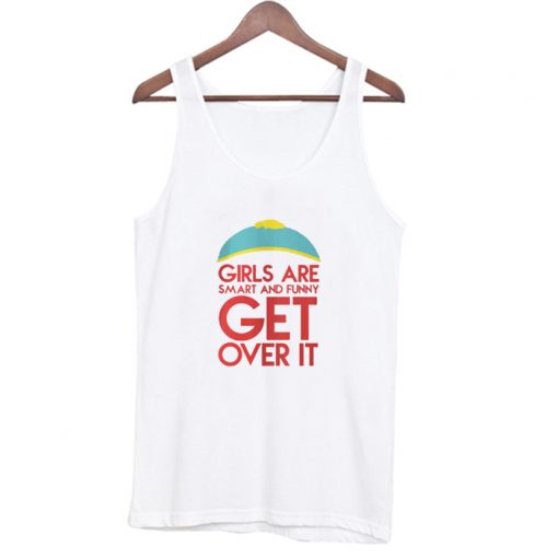 Girls Are Smart And Funny Get Over It Tank Top AI