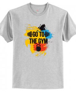 Go To The Gym T-Shirt AI