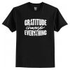 Gratitude Changes Everything T-Shirt AI