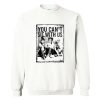 Hocus Pocus You Can’t Sit With Us Sweatshirt AI