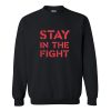 Stay In The Fight Sweatshirt AI