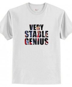 Very Stable Genius T-Shirt AI