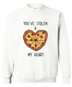 You’ve Stolen A Pizza My Heart Sweatshirt AI