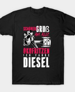 An Alle Kofritzen Ich Fahre Diesel T-Shirt AI