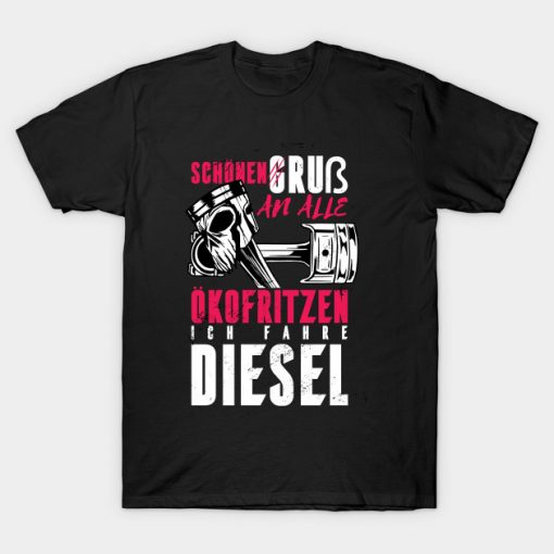 An Alle Kofritzen Ich Fahre Diesel T-Shirt AI