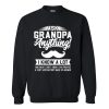 Ask Grandpa Anything Sweatshirt AI