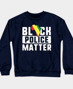 Black Police Matter Sweatshirt AI