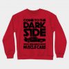 Come To The Dark Side We Have Muscle Cars Sweatshirt AI