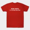 Dear santa it's a fucking long story T-Shirt AI