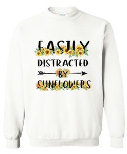 Easily Distracted By Sunflowers Sweatshirt AI