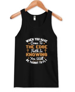 Faith Is Knowing You Will Be Taught To Fly Tank Top AI