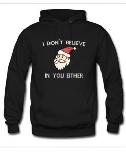 I Dont Believe In You Either Hoodie AI