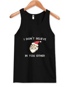 I Dont Believe In You Either Tank Top AI