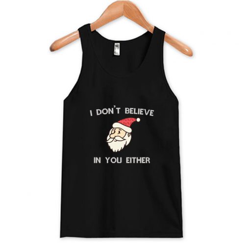 I Dont Believe In You Either Tank Top AI