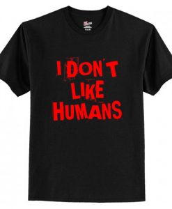 I Don't Like Humans T-Shirt AI