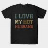 I Love my Hot Husband T-Shirt AI