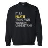 It's a Pilates Thing Sweatshirt AI