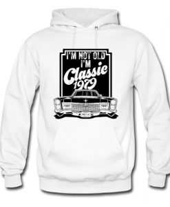 I’m not old I’m classic 1979 Hoodie AI