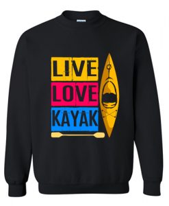 Live Love Kayak Sweatshirt AI