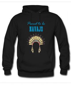 Proud to be Navajo Headdress Hoodie AI