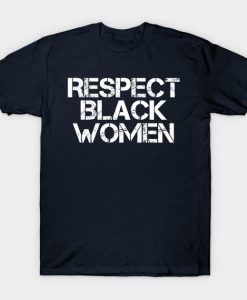 Respect Black Women T-Shirt AI