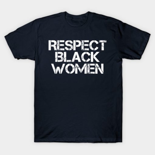 Respect Black Women T-Shirt AI