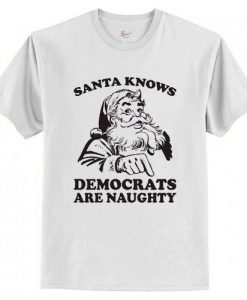 Santa Knows Democrats Are Naughty T-Shirt AI