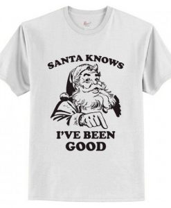 Santa Knows I've Been Good Christmas T-Shirt AI