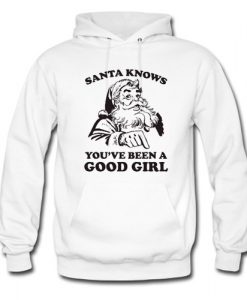 Santa Knows You've Been A Good Girl Christmas Hoodie AI