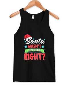 Santa Wasn't Watching Right Funny Christmas Humor Tank Top AI