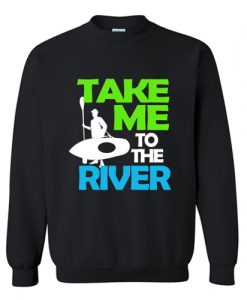 Take Me To The River Sweatshirt AI