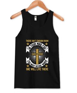 There Isn't Enough Room In Your Mind For Both Worry And Faith Tank Top AI