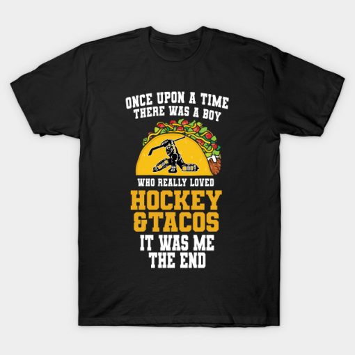 There Was A Boy Who Really Loved Hockey & Tacos T-Shirt AI