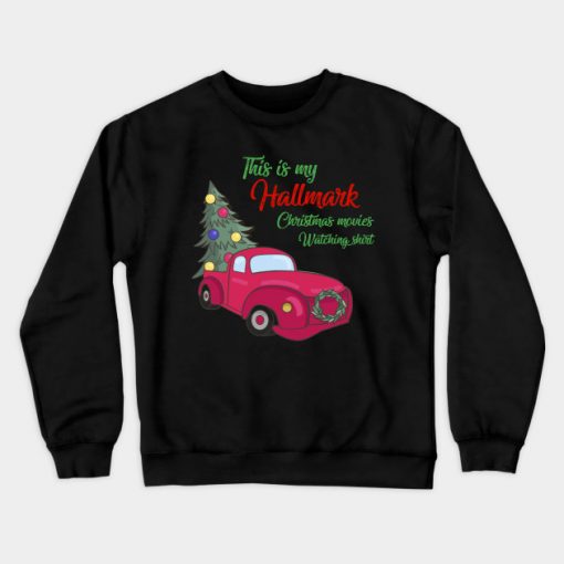 This Is My Hallmark Christmas Movie Crewneck Sweatshirt AI