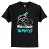 Who's Ready To Party T-Shirt AI