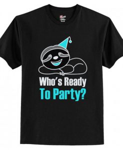 Who's Ready To Party T-Shirt AI