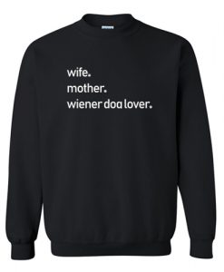 Wife Mother Wiener Dog Lover Sweatshirt AI