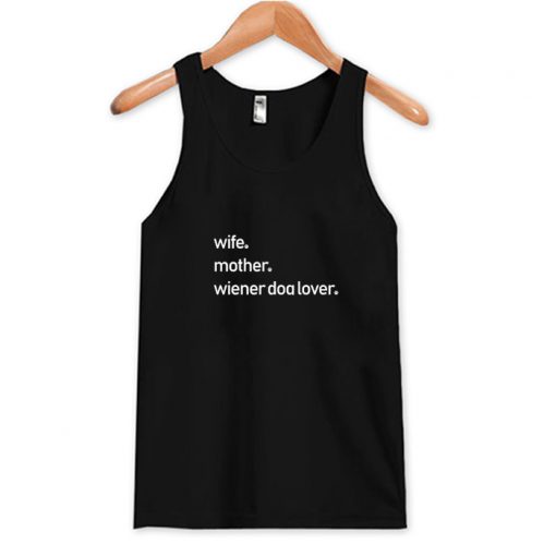 Wife Mother Wiener Dog Lover Tank Top AI