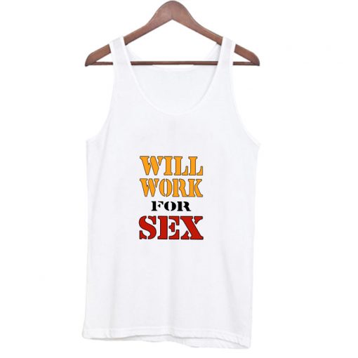 Will Work For Sex Miley Cyrus New Tank Top AI